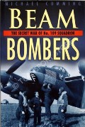 Beam Bombers - The Secret War of No. 109 Squadron by CUMMING, Michael 